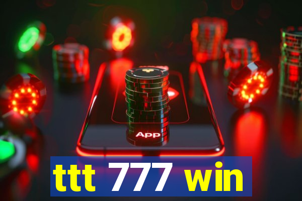 ttt 777 win